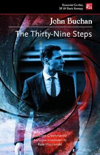 Essential Gothic, SF & Dark Fantasy #: The Thirty-Nine Steps