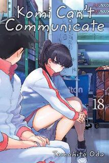 Komi Can't Communicate, Vol. 18 (Graphic Novel)