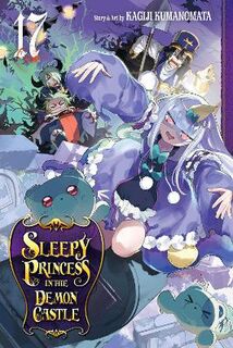 Sleepy Princess in the Demon Castle, Vol. 17 (Graphic Novel)