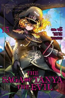 Saga of Tanya the Evil (Manga GN) #: The Saga of Tanya the Evil, Vol. 13 (Manga Graphic Novel)