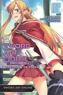 Sword Art Online: Progressive Barcarolle of Froth, Vol. 2 (Graphic Novel)