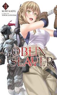 Goblin Slayer (Manga) #: Goblin Slayer Volume 13 (Manga)