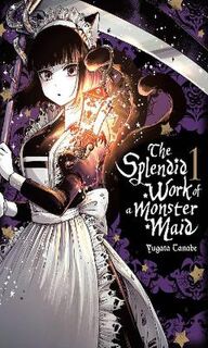 Splendid Work of a Monster Maid #: Splendid Work of a Monster Maid, Vol. 1 (Graphic Novel)