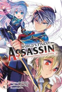 The World's Finest Assassin Gets Reincarnated in Another World as an Aristocrat, Vol. 03 (Graphic Novel)