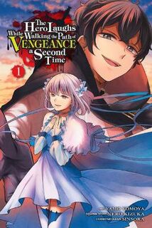 The Hero Laughs While Walking the Path of Vengeance a Second Time, Vol. 01 (Graphic Novel)