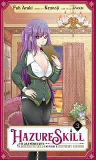 Hazure Skill: The Guild Member with a Worthless Skill Is Actually a Legendary Assassin, Vol. 3 (Graphic Novel)