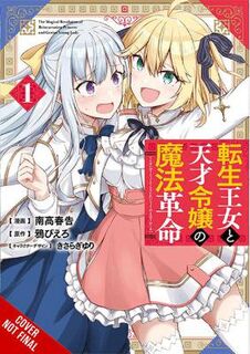 The Magical Revolution of the Reincarnated Princess and the Genius Young Lady, Vol. 1 (Manga Graphic Novel)