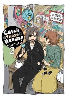 Catch These Hands! #: Catch These Hands!, Vol. 2 (Graphic Novel)