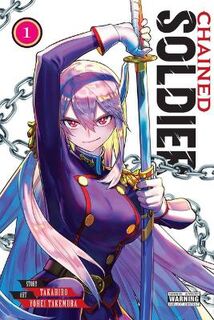 Chained Soldier #: Chained Soldier, Vol. 1 (Graphic Novel)