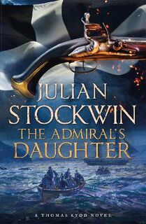 Thomas Kydd #08: Admiral's Daughter, The