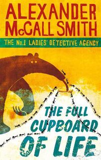 No.1 Ladies' Detective Agency #05: Full Cupboard of Life, The
