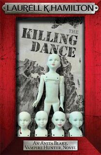 Anita Blake Vampire Hunter #06: Killing Dance, The