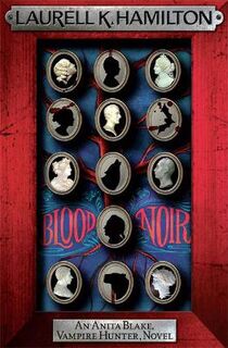 Anita Blake Vampire Hunter #16: Blood Noir