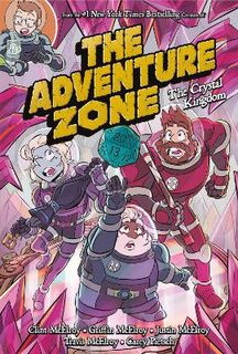 Adventure Zone #: The Adventure Zone: The Crystal Kingdom (Graphic Novel)