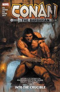 Conan The Barbarian Vol. 1: Into The Crucible (Graphic Novel)