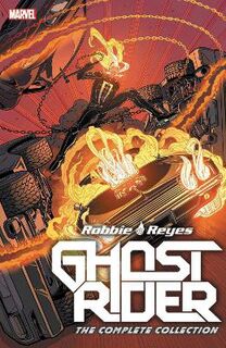 Ghost Rider: Robbie Reyes - The Complete Collection (Graphic Novel)