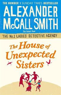 No.1 Ladies' Detective Agency #18: The House of Unexpected Sisters