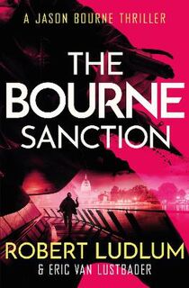 Bourne #06: Robert Ludlum's The Bourne Sanction