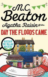 Agatha Raisin #12: Agatha Raisin and the Day the Floods Came