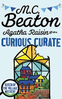 Agatha Raisin #13: Agatha Raisin and the Curious Curate