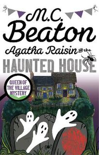 Agatha Raisin #14: Agatha Raisin and the Haunted House
