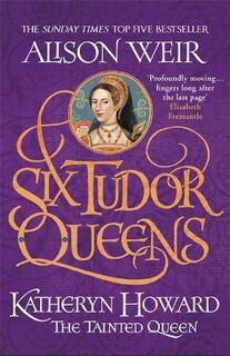 Six Tudor Queens #05: Katheryn Howard