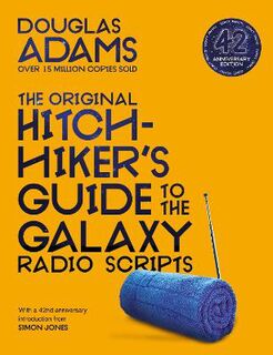 Hitchhiker's Guide to the Galaxy, The: Original Radio Scripts, The