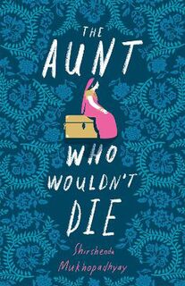 Aunt Who Wouldn't Die, The