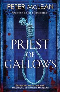War for the Rose Throne #03: Priest of Gallows