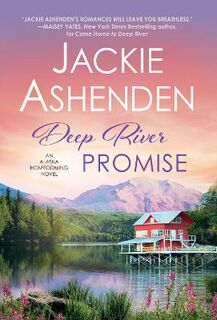 Alaska Homecoming #02: Deep River Promise