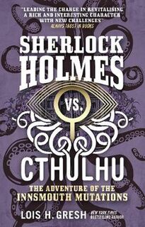 Sherlock Holmes vs. Cthulhu #03: Adventure of the Innsmouth Mutations, The