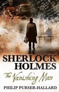 Sherlock Holmes (Philip Purser-Hallard) #01: Vanishing Man, The