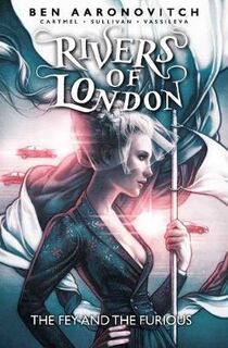 Peter Grant: Rivers of London - Volume 08: The Fey and the Furious (Graphic Novel)