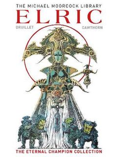 Michael Moorcock Library #: The Elric the Eternal Champion Collection (Graphic Novel)