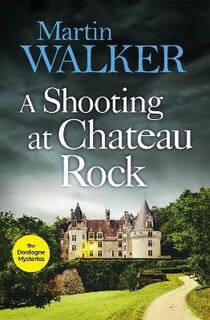 Bruno, Chief of Police #13: A Shooting at Chateau Rock