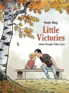 Little Victories: Autism Through a Father's Eyes (Graphic Novel)