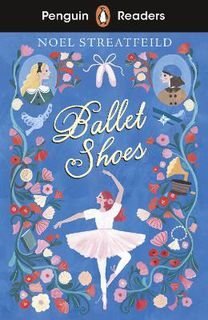 Penguin Readers Level 2 #: Ballet Shoes (ELT Graded Reader)