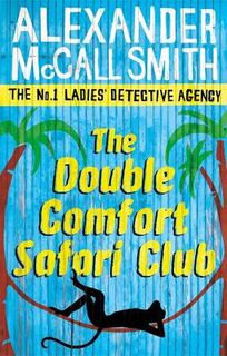No.1 Ladies' Detective Agency #11: The Double Comfort Safari Club