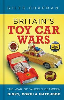 Britain's Toy Car Wars  (2nd Edition)