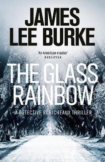 Robicheaux #18: Glass Rainbow, The