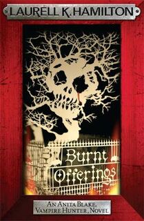 Anita Blake Vampire Hunter #07: Burnt Offerings
