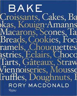 Bake: Breads, Cakes, Croissants, Kouign Amanns, Macarons, Scones, Tarts
