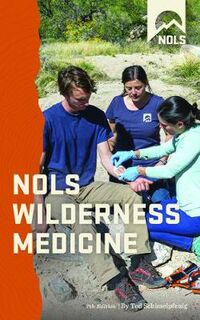 NOLS Wilderness Medicine (7th Edition)