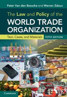 The Law and Policy of the World Trade Organization  (5th Edition)