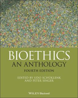 Blackwell Philosophy Anthologies #: Bioethics  (4th Edition)