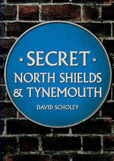 Secret #: Secret North Shields & Tynemouth