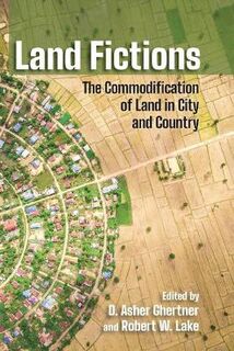 Cornell Series on Land: New Perspectives on Territory, Development, and Environment #: Land Fictions