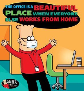 Dilbert: The Office Is a Beautiful Place When Everyone Else Works from Home
