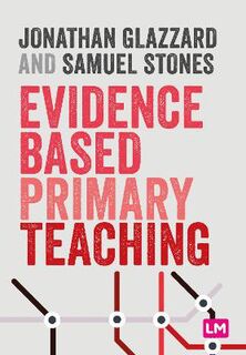 Primary Teaching Now #: Evidence Based Primary Teaching