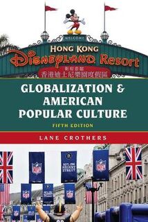 Globalization and American Popular Culture (5th Edition)